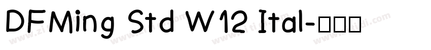 DFMing Std W12 Ital字体转换